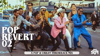 DJ SUM - POP REVERT 02 - BEST OF POP & URBAN THROWBACK MIX [BRUNO MARS, RIHANNA,