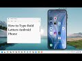 How to Type Bold Letters Android Phone