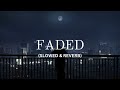 alan walker faded slowed reverb