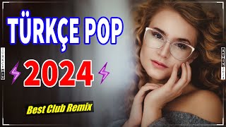 ⏭️ Türkçe Pop Remix 2024 💥 Bu Ayın En Çok Dinlenen Yeni Çıkan Şarkıları 💕 En Iyi