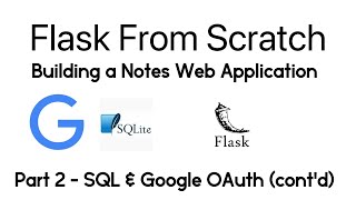 Build a Flask app: Note - Authentication (cont'd) & SQL (part 2)