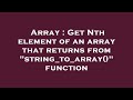 Array : Get Nth element of an array that returns from 
