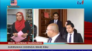 MILIKI HAIWAN DILINDUNGI – SURIRUMAH DIDENDA RM40 RIBU [ 2 OGOS 2017]