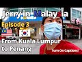 Jerry in Malaysia Episode 3: Road Trip From Kuala Lumpur to Penang(쿠알라룸푸르에서 페낭까지)