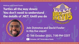 David Fowler - Don’t need to understand the details of .NET. Until you do (Dotnetos Conference 2021)