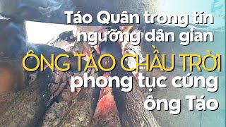 Hành trình khám phá - Táo quân trong tín ngưỡng và phong tục cúng ông Táo - Thiện Danh Vê Lốc