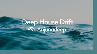 'Deep House Drift' presented by Anjunadeep