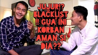 JRiiTT!!BLACKLIST??GUA INI KORBAN RUJAK MEREKA??