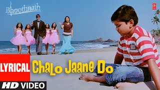 Chalo Jaane Do - Lyrical Video Song | Bhoothnath | Amitabh Bachchan, Juhi Chawla