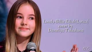 Lovely - Billie Eilish(Lyrics) cover by Daneliya Tuleshova