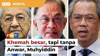Setuju khemah besar, tapi tanpa Anwar, Muhyiddin, kata Dr M