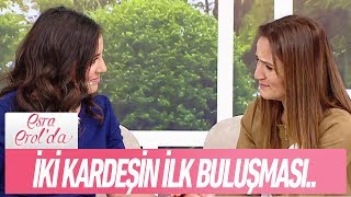 İki kardeşin ilk buluşması - Esra Erol'da 30 Ocak 2018