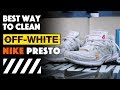 The Best Way To Clean OFF-White Nike Presto With Reshoevn8r!