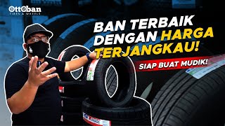 PILIHAN BAN MOBIL AVANZA \u0026 XENIA SIAP BUAT MUDIK 2022 | BINGUNG MAU GANTI BAN YANG MANA?