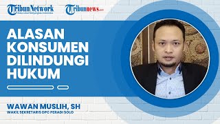 Alasan Konsumen Mendapatkan Perlindungan Hukum dan Hak Konsumen