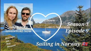 Adventure Now S3 Ep.9 Sailing Altor of Down in Norway: Saltfjellet to Hjartøya, Jøa, Bud & Ålesund