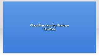 Cloud Functions for Firebase OnWrite