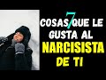 7 COSAS QUE LE GUSTA AL NARCISISTA DE TI