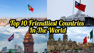 Top 10 Friendliest Countries In The World 2024
