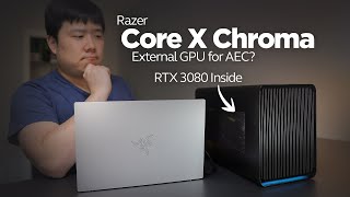 External GPU for 3D and Architecture Work - Razer Core X Chroma & Nvidia RTX 3080