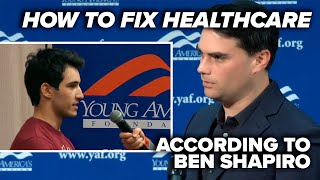How to fix healthcare according to Ben Shapiro (he knows, his wife's a doctor)