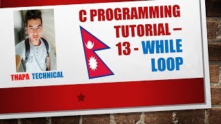 C Programming Tutorial - 13 - While Loop Statement(Nepali)