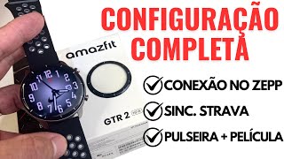 SMARTWATCH AMAZFIT GTR2 NEW 2024 - CONFIGURAÇÃO ATUALIZADA DO ZERO, CONEXÃO COM STRAVA, PELÍCULA E+