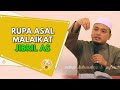 Rupa Asal Malaikat Jibril | Ustaz Wadi Annuar