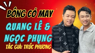 [LIVE] BÔNG CỎ MAY | QUANG LÊ & NGỌC PHỤNG | Tác giả : Trúc Phương | ASĐB |