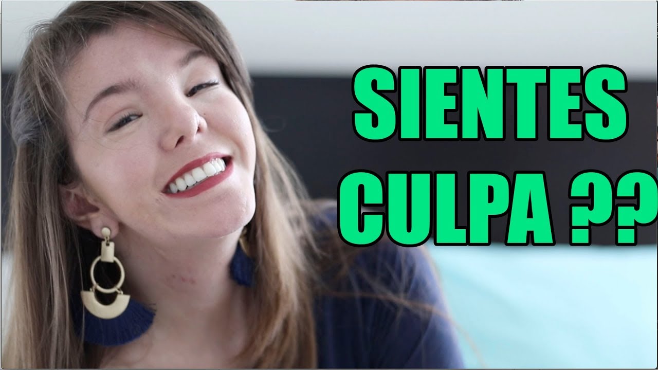 COMO SUPERAR LA CULPA | ME SIENTO CULPABLE | AUTOESTIMA - YouTube