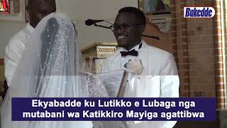 Ekyabadde ku Lutikko e Lubaga nga mutabani wa Katikkiro Mayiga agattibwa