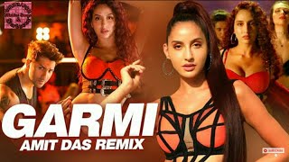 Garmi (Remix) | Amit Das | Street Dancer | Varun Dhawan | Nora Fatehi | Badshah | Neha Kakkar
