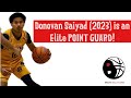 Donovan Saiyad (2023) is an Elite POINT GUARD!