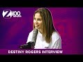Destiny Rogers - Full Interview at Z100