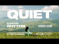 QUIET (OFFICIAL MUSIC VIDEO) - ELEVATION RHYTHM