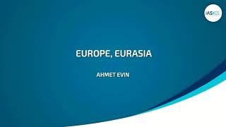 Ahmet Evin: Europe, Eurasia