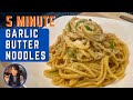 Easy 5 Minute Garlic Butter Noodles| Neena’s Thai Kitchen