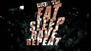 DEJS TM -  Eat sleep rave repeat