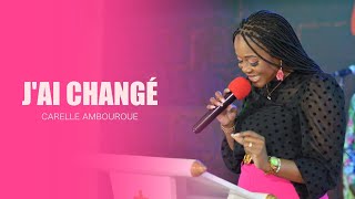 Carelle Ambouroue I J'ai changé