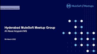 Mule 4 - All About Anypoint MQ | Hyderabad Mule Meetup  March 2022 | #mule4 #mulesoft #anypointmq