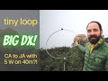 Tiny Magnetic Loop - Big DX