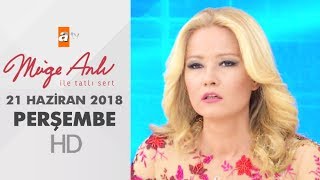 Müge Anlı İle Tatlı Sert 21 Haziran 2018 | Perşembe