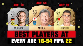 FIFA 22 | BEST PLAYERS AT EVERY AGE 16-54! ππ₯ ft. Ronaldo, Moukoko, Miura...