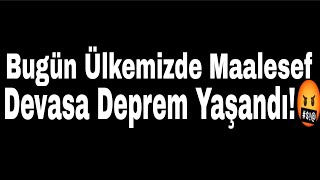 Bugün Ülkemizde Maalesef Devasa Deprem Yaşandı! 🤬 (Korkunç Anlar!)