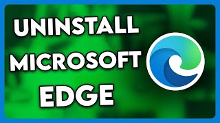 How to Uninstall Microsoft Edge Windows 11 (2025)