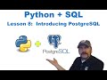 Master Using SQL with Python:  Lesson 8 - Introducing PostgreSQL