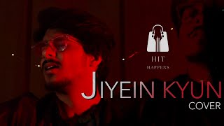 Jiyein Kyun | Hit Happens (Cover) || Studio Session || 2022