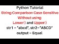 #159 Python Full Course | String Comparison Case Sensitive