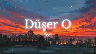 İzel - Düşer O (Sözleri / Lyrics)