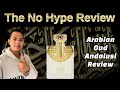 ARABIAN OUD ANDALUSI REVIEW | THE HONEST NO HYPE FRAGRANCE REVIEW